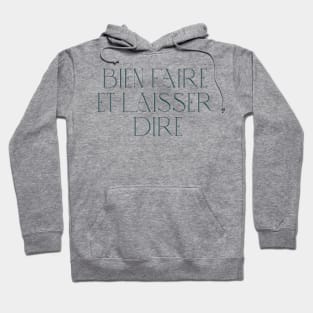 "Bien Faire et Laisser Dire" Hoodie